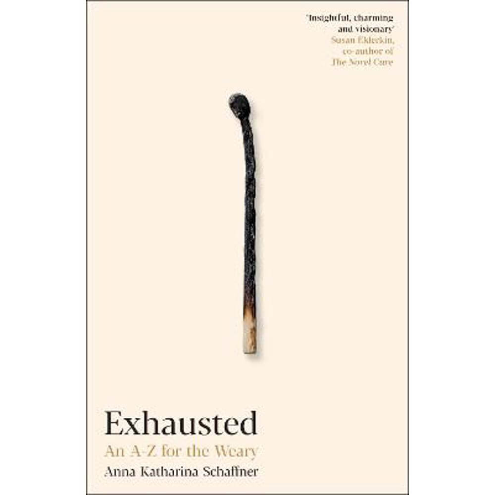 Exhausted: An A-Z for the Weary (Hardback) - Anna Katharina Schaffner